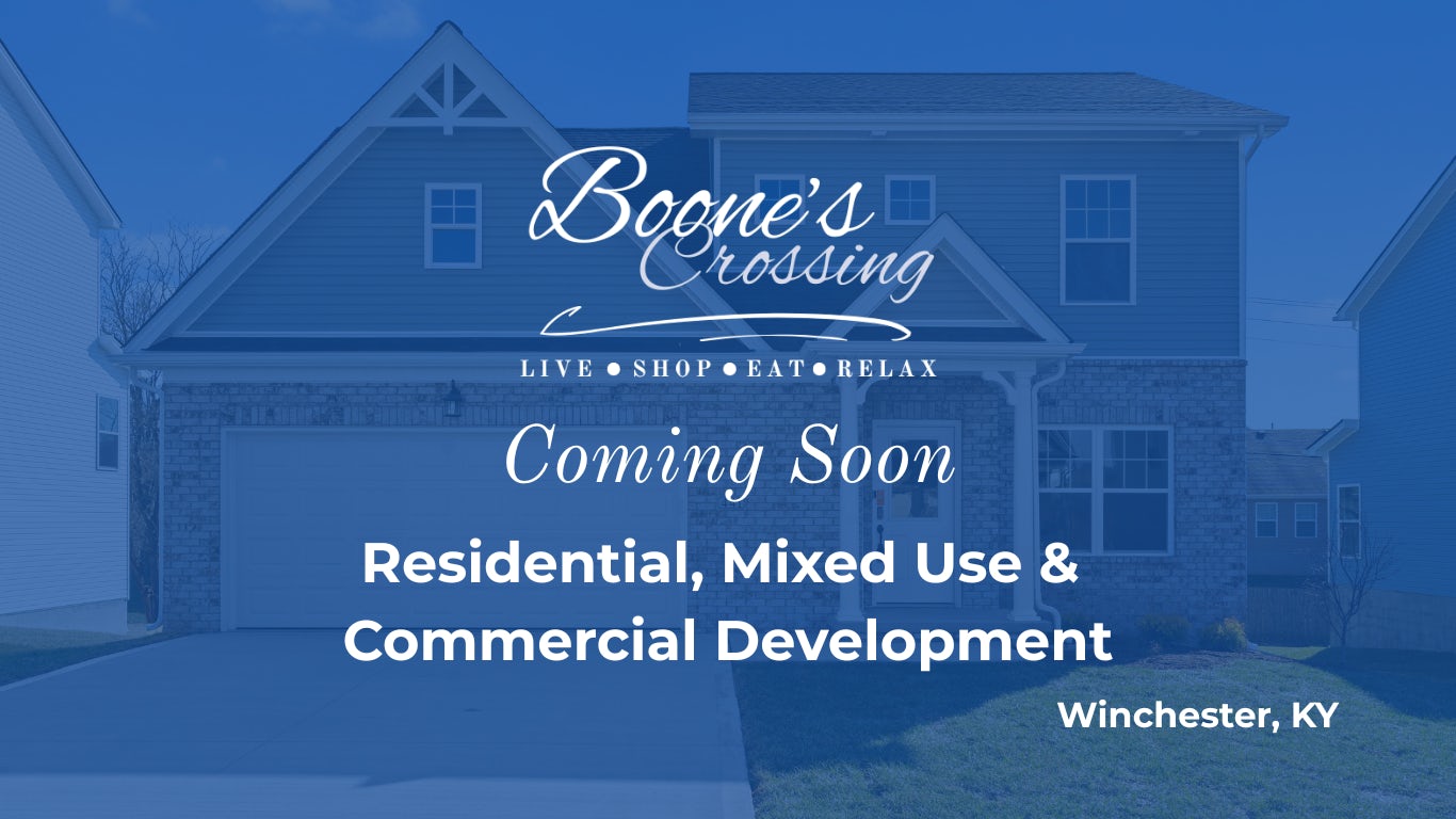 Boone's Crossing coming soon. Residential, Mixed Use & Commercial Development in Winchester, KY